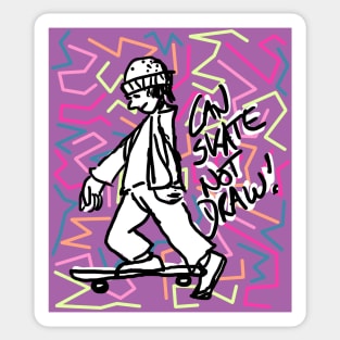 Can Skate - Not draw! 2 Sticker